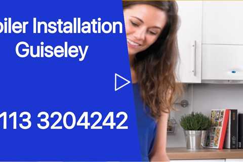 Guiseley Boiler Installations Boilers Serviced Repaired & Installed Residential & Commercial Service