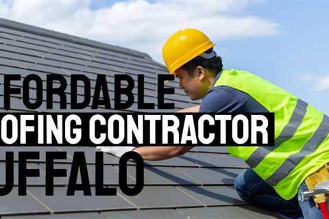 Affordable Roofing Contractors Buffalo NY