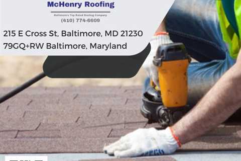 McHenry Roofing Offers Affordable Roofer Services in Baltimore MD