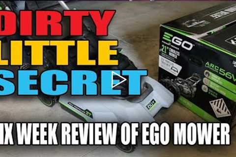 Ego Mower -- Review after six weeks --  DIRTY LITTLE SECRET