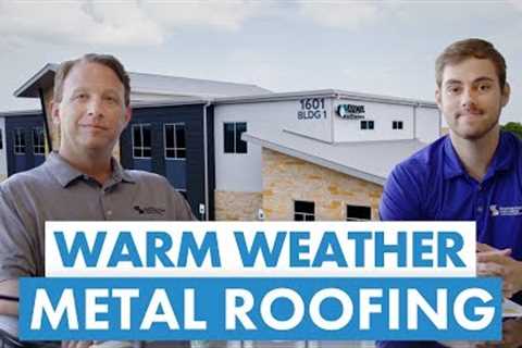 Is Metal Roofing Good In Warm Weather Climates?