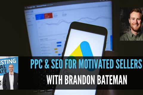 PPC & SEO For Motivated Sellers