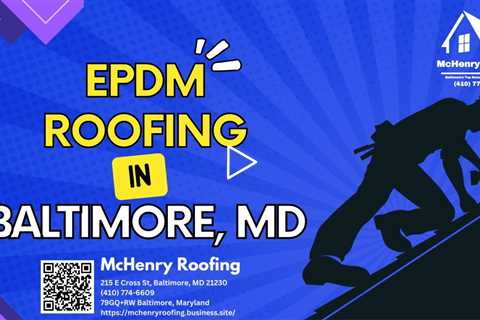 EPDM Roofing in Baltimore, Maryland - McHenry Roofing