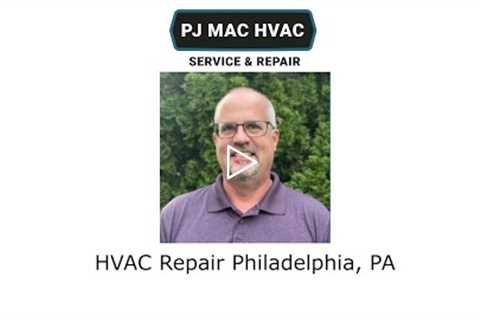 HVAC Repair Philadelphia, PA - PJ MAC HVAC Service & Repair