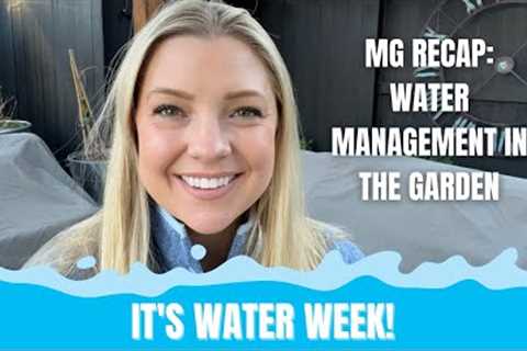 💦Water Management in the Garden!💦 Master Gardeners Training Recap Week 6!