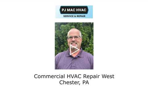 Commercial HVAC Repair West Chester, PA -  PJ MAC HVAC Service & Repair