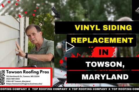 Vinyl Siding Replacement in Towson, Maryland - Towson Roofing Pros