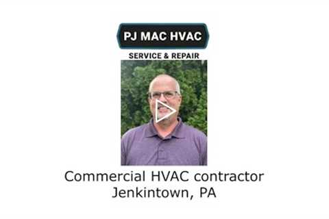 Commercial HVAC contractor Jenkintown, PA - PJ MAC HVAC Service & Repair