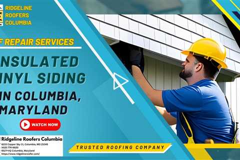 Insulated Vinyl Siding in Columbia, Maryland - Ridgeline Roofers Columbia