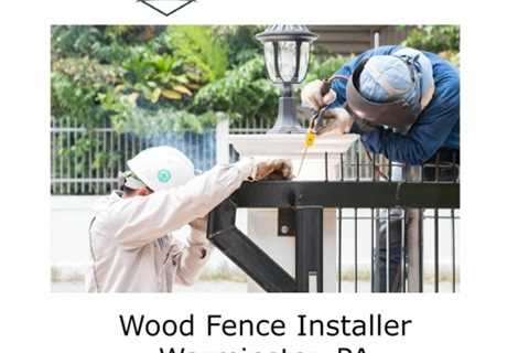 Wood Fence Installer Warminster, PA