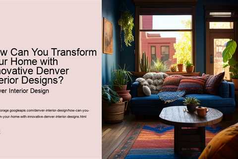 how-can-you-transform-your-home-with-innovative-denver-interior-designs