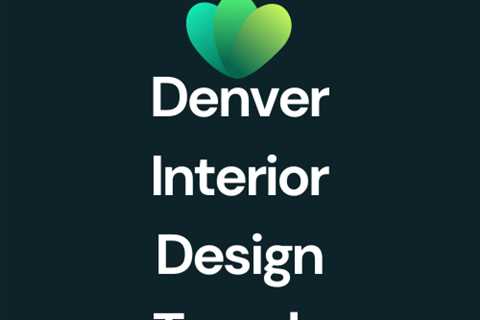 How to Create a Stylish and Modern Interior with Denver's Top Trends