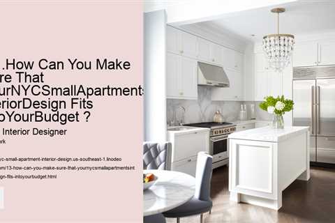 13-how-can-you-make-sure-that-yournycsmallapartmentsinteriordesign-fits-intoyourbudget