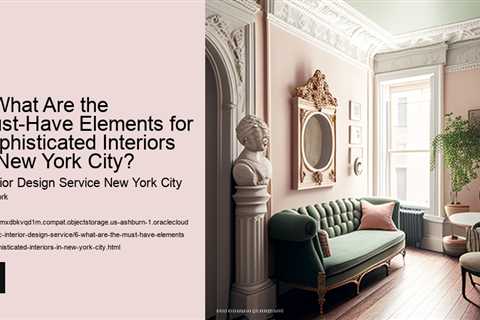 6-what-are-the-must-have-elements-for-sophisticated-interiors-in-new-york-city