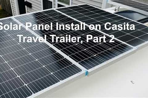 Installing Solar Panels on Casita Travel Trailer, Part 2