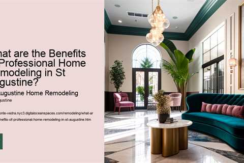 what-are-the-benefits-of-professional-home-remodeling-in-st-augustine