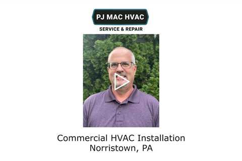 Commercial HVAC Installation Norristown, PA - PJ MAC HVAC Service & Repair