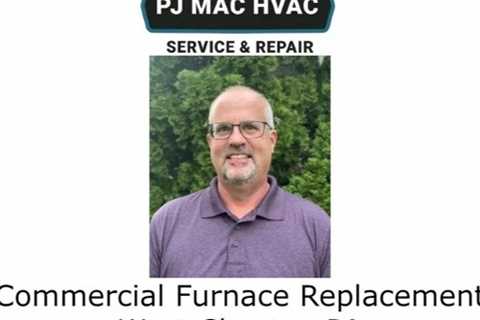 Commercial Furnace Replacement West Chester, PA