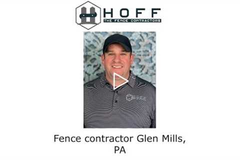 Fence contractor Glen Mills, PA - Hoff The Fence Contractors