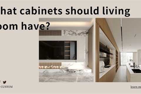 Cabinets for Your Living Room