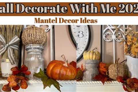 Decorate With Me For Fall 2023  |  Fall Decor 2023 | Fall Mantel Ideas