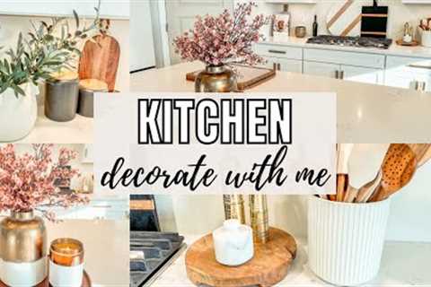 KITCHEN DECORATE WITH ME | HOME DECORATING IDEAS