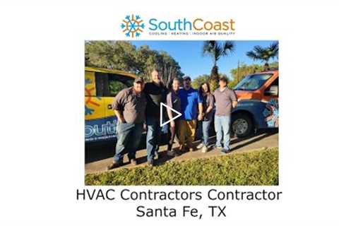 HVAC contractors contractor Santa Fe, TX - SouthCoast Heat & Air