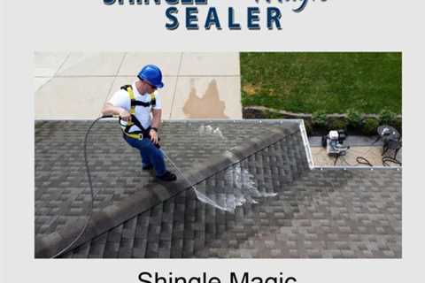 Shingle Magic - The Truth About Roofing Sealing