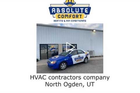 HVAC contractors company North Ogden, UT - Absolute Comfort Heating and Air Conditioning, LLC