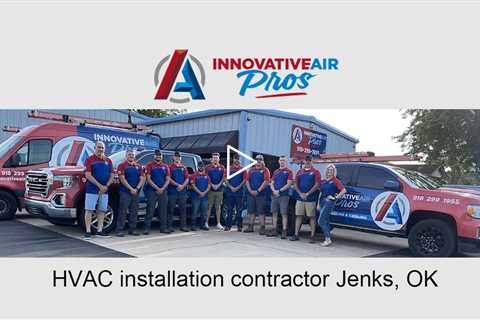 HVAC installation contractor Jenks, OK - Innovative Air Pros