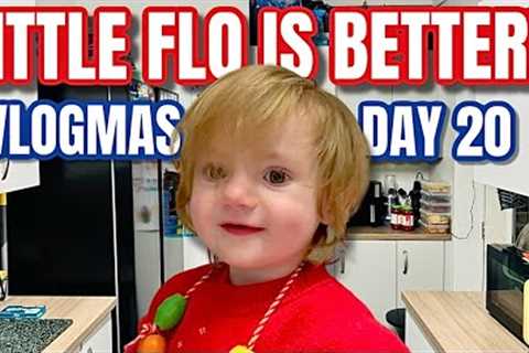 LITTLE FLO IS MUCH BETTER!! | VLOGMAS Day 20 | Christmas Countdown | The Sullivan Family