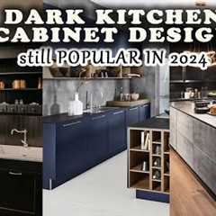 Modern Kitchen Trends 2024 for Cabinet Colors | Dark Kitchen Popular In 2024