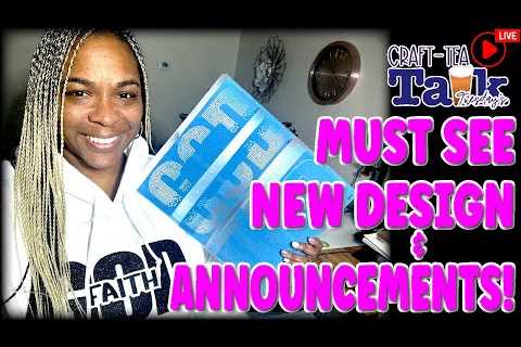 Craft-Tea Talk | New Design for Bling, Embroidery, Sublimation HTV & DTF | Channel Announcements