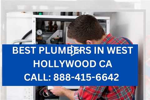 Best Plumbers West Hollywood California - For Emergency, Residential or Commercial Plumbing