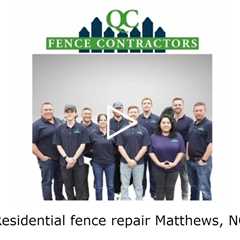 Residential fence repair Matthews, NC - QC Fence Contractors