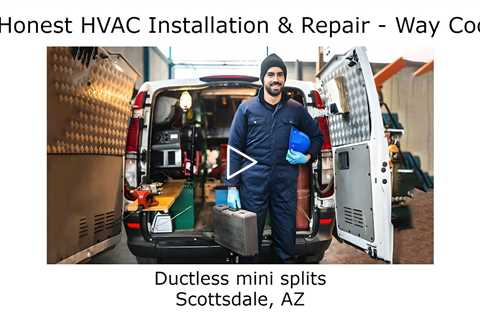 Ductless mini splits Scottsdale, AZ - Honest HVAC Installation & Repair Way Cool