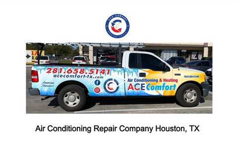 Air Conditioning Repair Company Houston, TX - Ace Comfort Air Conditioning & Heating - 281-658-5141