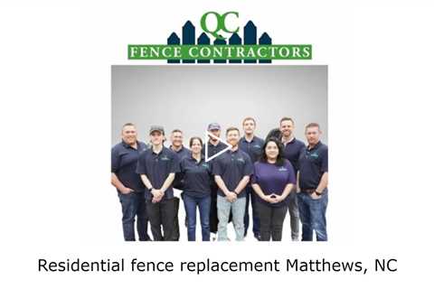 Residential fence replacement Matthews, NC - QC Fence Contractors