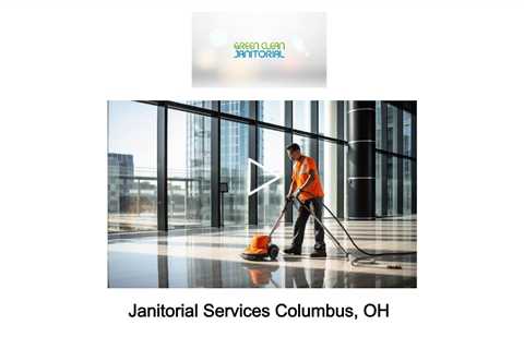 Janitorial Services Columbus, OH - Green Clean Janitorial - (614) 310-8185