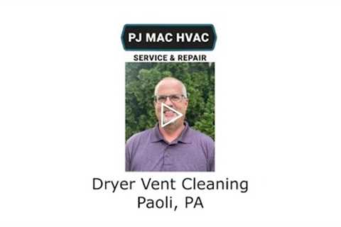 Dryer Vent Cleaning Paoli, PA - PJ MAC HVAC Air Duct Cleaning