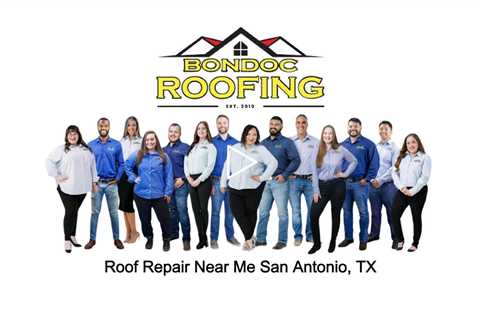 Roof Repair Near Me San Antonio, TX - Bondoc Roofing - (210) 896 3209