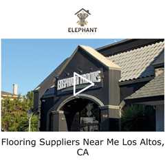 Flooring Suppliers Near Me Los Altos, CA - Elephant Floors