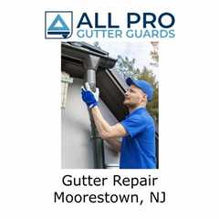 Gutter Repair Moorestown, NJ