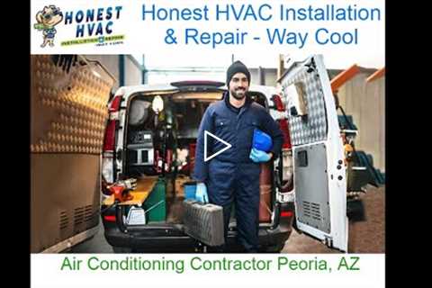 Air Conditioning Contractor Peoria, AZ - Honest HVAC Installation & Repair - Way Cool