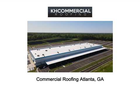 Commercial Roofing Atlanta, GA