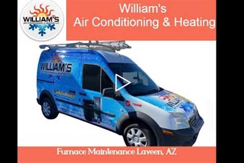 Furnace Maintenance Laveen, AZ - William's Air Conditioning & Heating