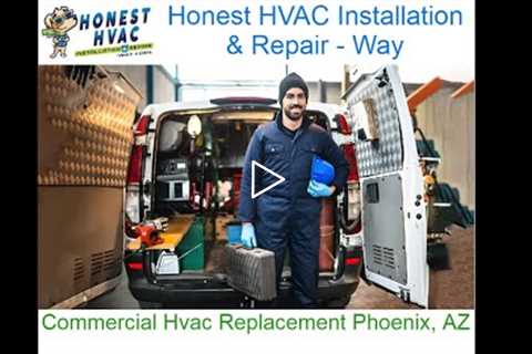 Commercial Hvac Replacement Phoenix, AZ - Honest HVAC Installation & Repair - Way