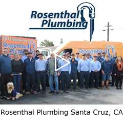 Rosenthal Plumbing Santa Cruz, CA - Rosenthal Plumbing