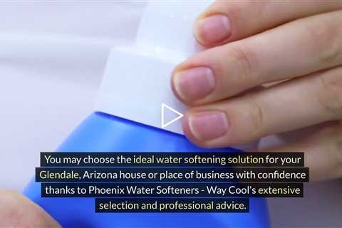 Water softening equipment supplier Glendale, AZ - Phoenix Water Softeners - Way Cool