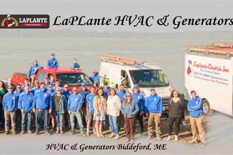 LaPlante HVAC & Generator Biddeford, ME